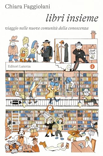 Libri insieme. Viaggio nelle nuove comunità della conoscenza (I Robinson. Letture) von Laterza
