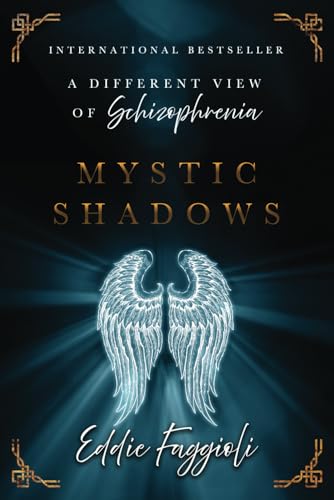 Mystic Shadows: A Different View of Schizophrenia Mystic Shadows: A Different View of Schizophrenia von Best Seller Publishing, LLC
