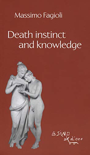 Death instinct and knowledge (I libri di Massimo Fagioli)