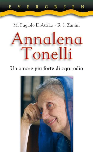 Annalena Tonelli. Un amore più forte di ogni odio (Evergreen, Band 8) von San Paolo Edizioni