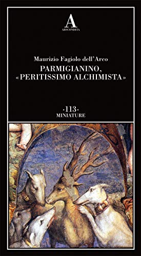 Parmigianino, «peritissimo alchimista» (Miniature)
