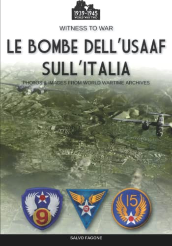 Le bombe dell’USAAF sull’Italia (Witness to War) von Luca Cristini Editore (Soldiershop)