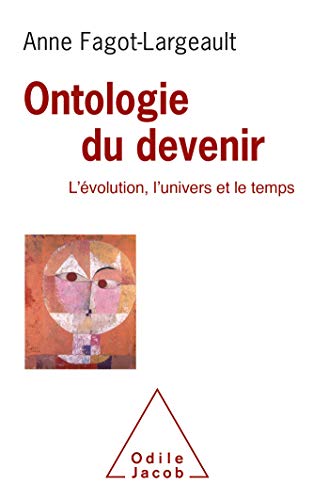 Ontologie du devenir: L'évolution, l'univers et le temps Ontologie du devenir: L'évolution, l'univers et le temps von Odile Jacob