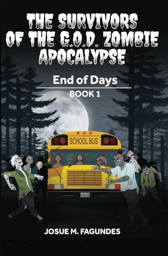 The Survivors of the G.O.D. Zombie Apocalypse: End of Days von Barnsley Ink