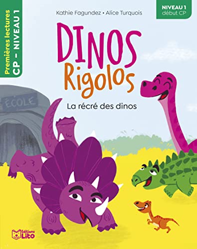 Dinos Rigolos - La récré des dinos - CP niveau 1-Premières lectures Lito: Niveau 1 début CP