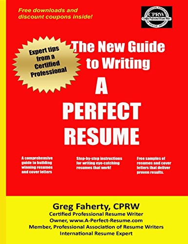 The New Guide to Writing A Perfect Resume: The Complete Guide to Writing Resumes, Cover Letters, and Other Job Search Documents The New Guide to Writing A Perfect Resume: The Complete Guide to Writing Resumes, Cover Letters, and Other Job Search Documents