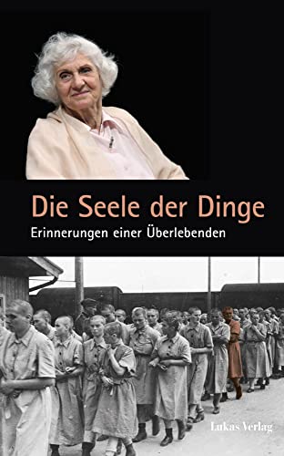 Die Seele der Dinge: Erinnerungen einer Überlebenden