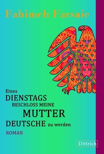 Eines Dienstags beschloss meine Mutter Deutsche zu werden: Erzählungen von Dittrich Verlag