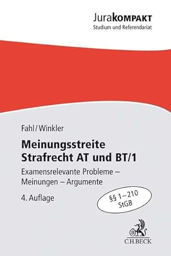 Meinungsstreite Strafrecht AT und BT/1: Examensrelevante Probleme, Meinungen, Argumente, §§ 1-210 StGB