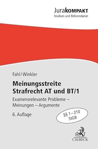 Meinungsstreite Strafrecht AT und BT/1: Examensrelevante Probleme, Meinungen, Argumente, §§ 1-210 StGB (Jura kompakt)