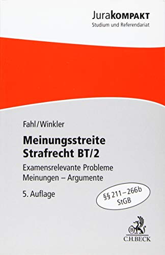 Meinungsstreite Strafrecht BT/2: Examensrelevante Probleme, Meinungen, Argumente, §§ 211-266b StGB (Jura kompakt)