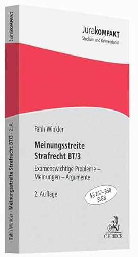 Meinungsstreite Strafrecht BT/3: Examensrelevante Probleme - Meinungen - Argumente, §§ 267-358 StGB