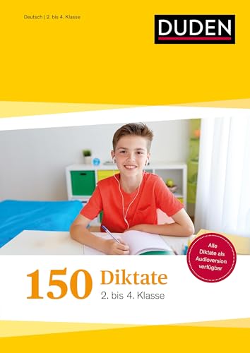 150 Diktate 2. bis 4. Klasse: Regeln und Texte zum Üben: Alle Diktate als Audioversion über QR-Code verfügbar (Duden - Lernhilfen) von Duden