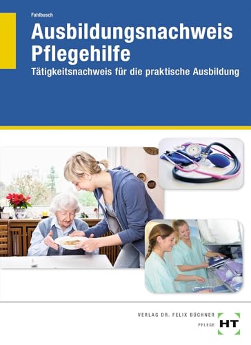 Ausbildungsnachweis Pflegehilfe: Tätigkeitsnachweis für die praktische Ausbildung