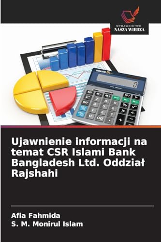 Ujawnienie informacji na temat CSR Islami Bank Bangladesh Ltd. Oddział Rajshahi von Wydawnictwo Nasza Wiedza