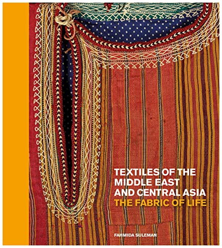Textiles of the Middle East and Central Asia: The Fabric of Life (British Museum) von Thames & Hudson