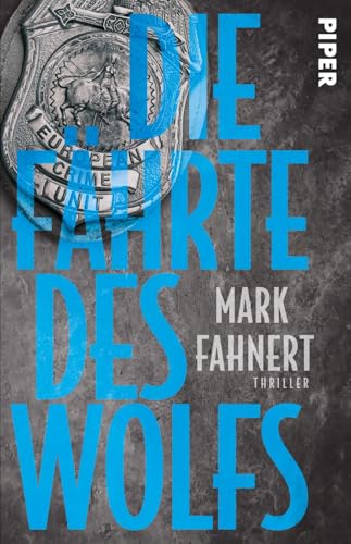 Die Fährte des Wolfs (European Crime Unit 2): Thriller | Authentischer Thriller