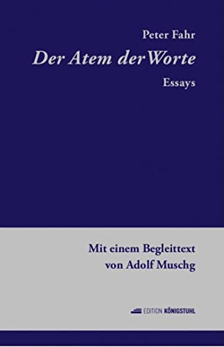 Der Atem der Worte: Essays. Mit einem Begleittext von Adolf Muschg Der Atem der Worte: Essays. Mit einem Begleittext von Adolf Muschg von Edition Königstuhl