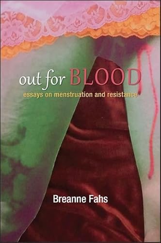 Out for Blood: Essays on Menstruation and Resistance (SUNY Series, Praxis: Theory in Action) von State University of New York Press