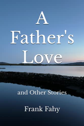 A Father's Love: and Other Stories (Write-on Publications, Band 13)