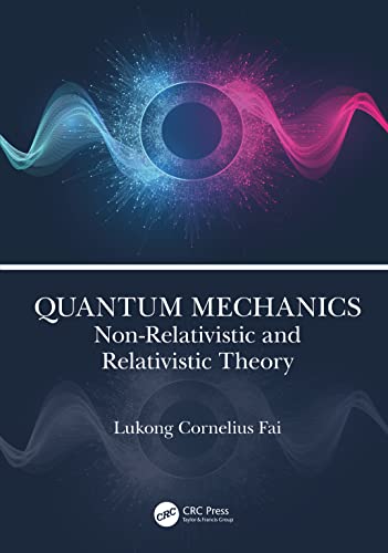 Quantum Mechanics: Non-relativistic and Relativistic Theory