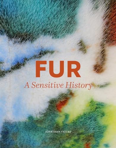 Fur - A Sensitive History Fur - A Sensitive History von Yale University Press