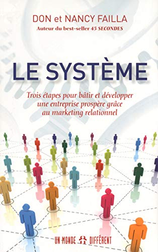 Le système: Trois étapes pour bâtir et développer une entreprise prospère grâce au marketing relationnel Le système: Trois étapes pour bâtir et développer une entreprise prospère grâce au marketing relationnel von MONDE DIFFERENT