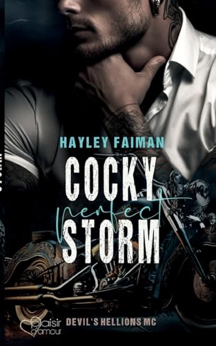 Devil's Hellions MC Teil 2: Cocky Perfect Storm von Plaisir d'Amour Verlag