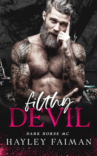 Filthy Devil (Dark Horse MC, Band 6) von Independently published