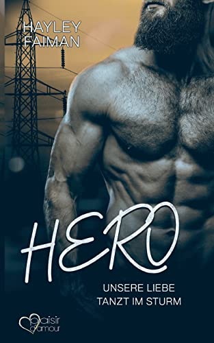 Hero: Unsere Liebe tanzt im Sturm (Außergewöhnliche Helden) von Plaisir d'Amour Verlag