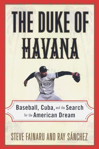 The Duke of Havana: Baseball, Cuba, and the Search for the American Dream