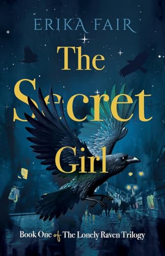 The Secret Girl: Book One of The Lonely Raven Trilogy von Clay Bridges Press