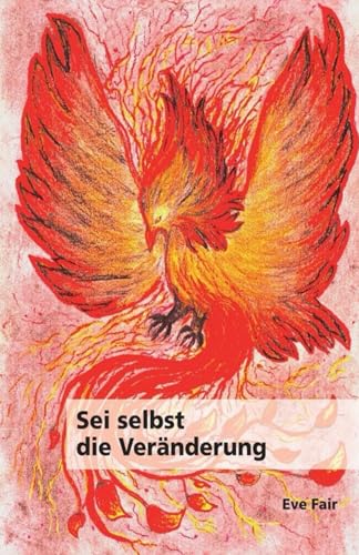 Sei selbst die Veränderung von Eve Fair