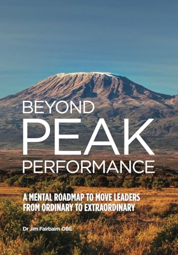 Beyond Peak Performance: A Mental Roadmap to Move Leaders From Ordinary to Extraordinary von Inspired By Publishing