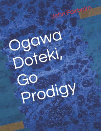 Ogawa Doteki, Go Prodigy von Independently published