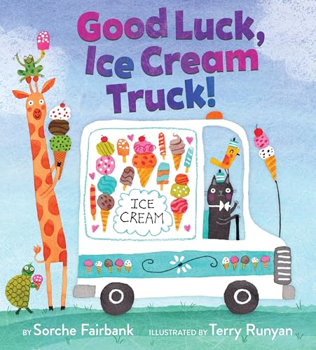 Good Luck, Ice Cream Truck! Good Luck, Ice Cream Truck! von Greenwillow Books
