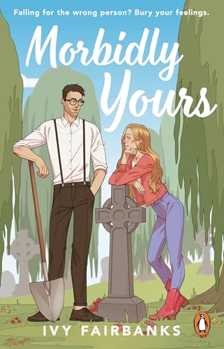 Morbidly Yours: A TikTok sensation – the most hilarious and feel-good opposites attract romance of 2024 (Love in Galway, 1)