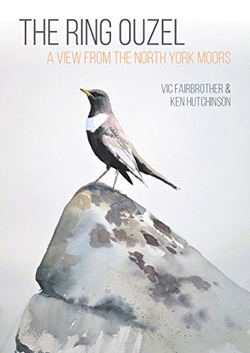 The Ring Ouzel: A View from the North York Moors von Whittles