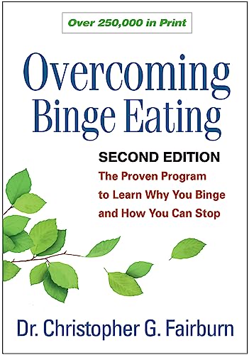 Overcoming Binge Eating: The Proven Program to Learn Why You Binge and How You Can Stop