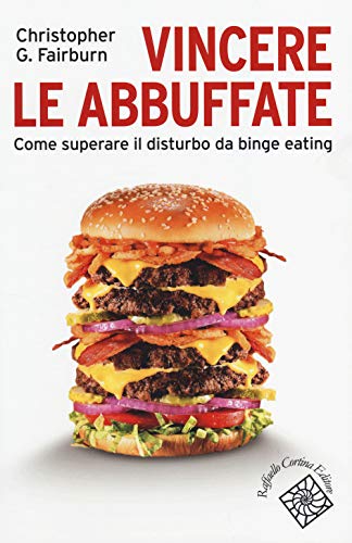 Vincere le abbuffate. Come superare il disturbo da binge eating (Conchiglie)
