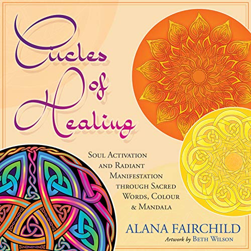 Circles of Healing: Soul Activation and Radiant Manifestation Through Sacred Words, Colour and Mandala von Blue Angel Gallery