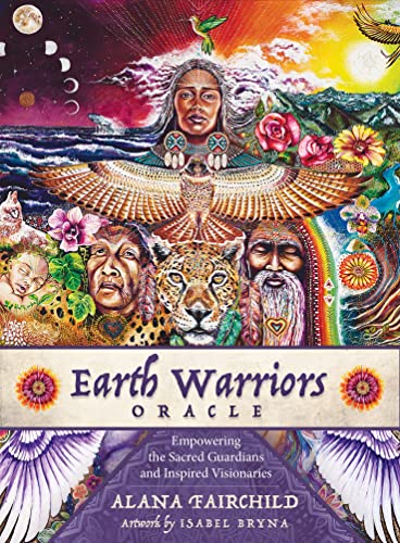 Earth Warriors Oracle - Second Edition: Empowering the Sacred Guardian and Inspired Visionaries von Blue Angel Gallery