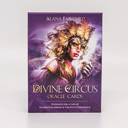 Divine Circus Oracle: Guidance for a Life of Sacred Subversion & Creative Confidence