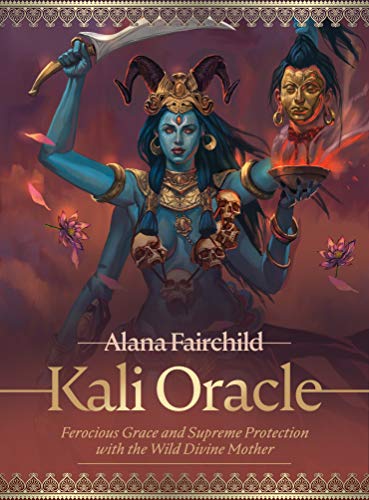 Kali Oracle: Ferocious Grace and Supreme Protection with the Wild Divine Mother von Blue Angel Gallery