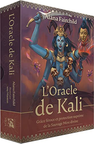 L'Oracle de Kali: Grâce féroce et protection suprême de la Sauvage Mère divine