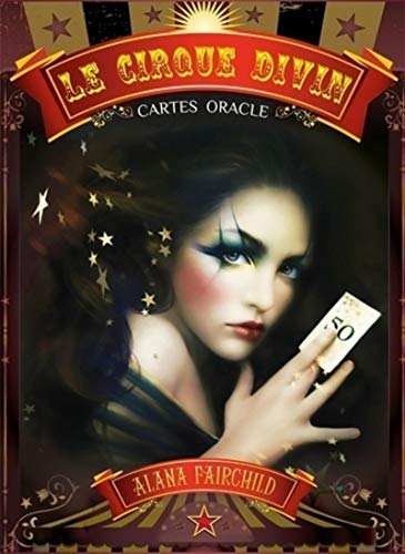 Le cirque divin: Avec 44 cartes oracles