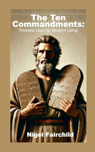 The Ten Commandments: Timeless Laws for Modern Living von Lulu.com