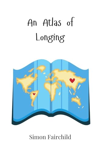 An Atlas of Longing An Atlas of Longing von Creative Arts Management OÜ