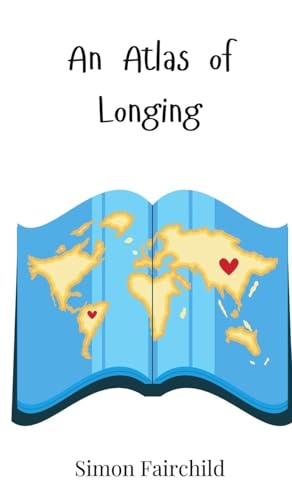 An Atlas of Longing An Atlas of Longing von Creative Arts Management OÜ