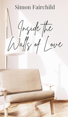 Inside the Walls of Love Inside the Walls of Love von Creative Arts Management OÜ